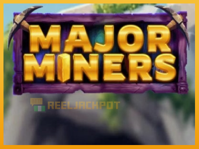 Major Miners 진짜 돈을 위한 슬롯머신