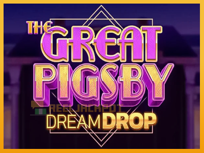 The Great Pigsby Dream Drop 진짜 돈을 위한 슬롯머신