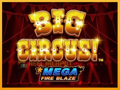 Mega Fire Blaze: Big Circus 진짜 돈을 위한 슬롯머신