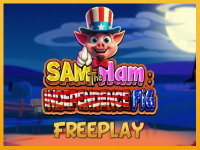 Sam The Ham Independence Pig 진짜 돈을 위한 슬롯머신