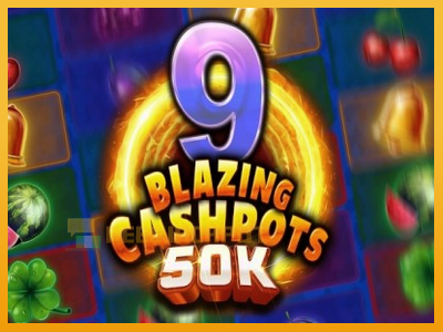 9 Blazing Cashpots 50k 진짜 돈을 위한 슬롯머신