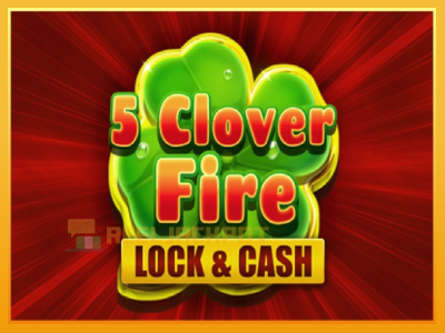 5 Clover Fire Lock & Cash 진짜 돈을 위한 슬롯머신